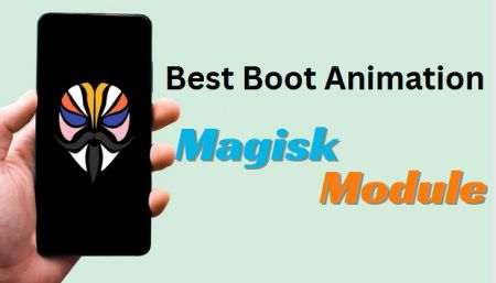 Best Boot Animation Magisk Module 2024